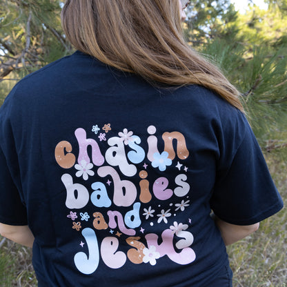 Chasin Babies & Jesus Shirt